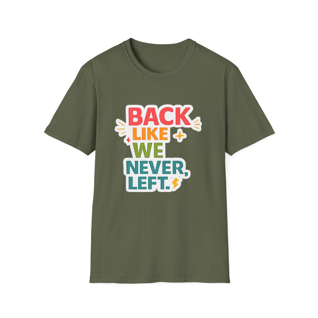Back Like We Never Left T-Shirt — Retro Bold Reunion Tee