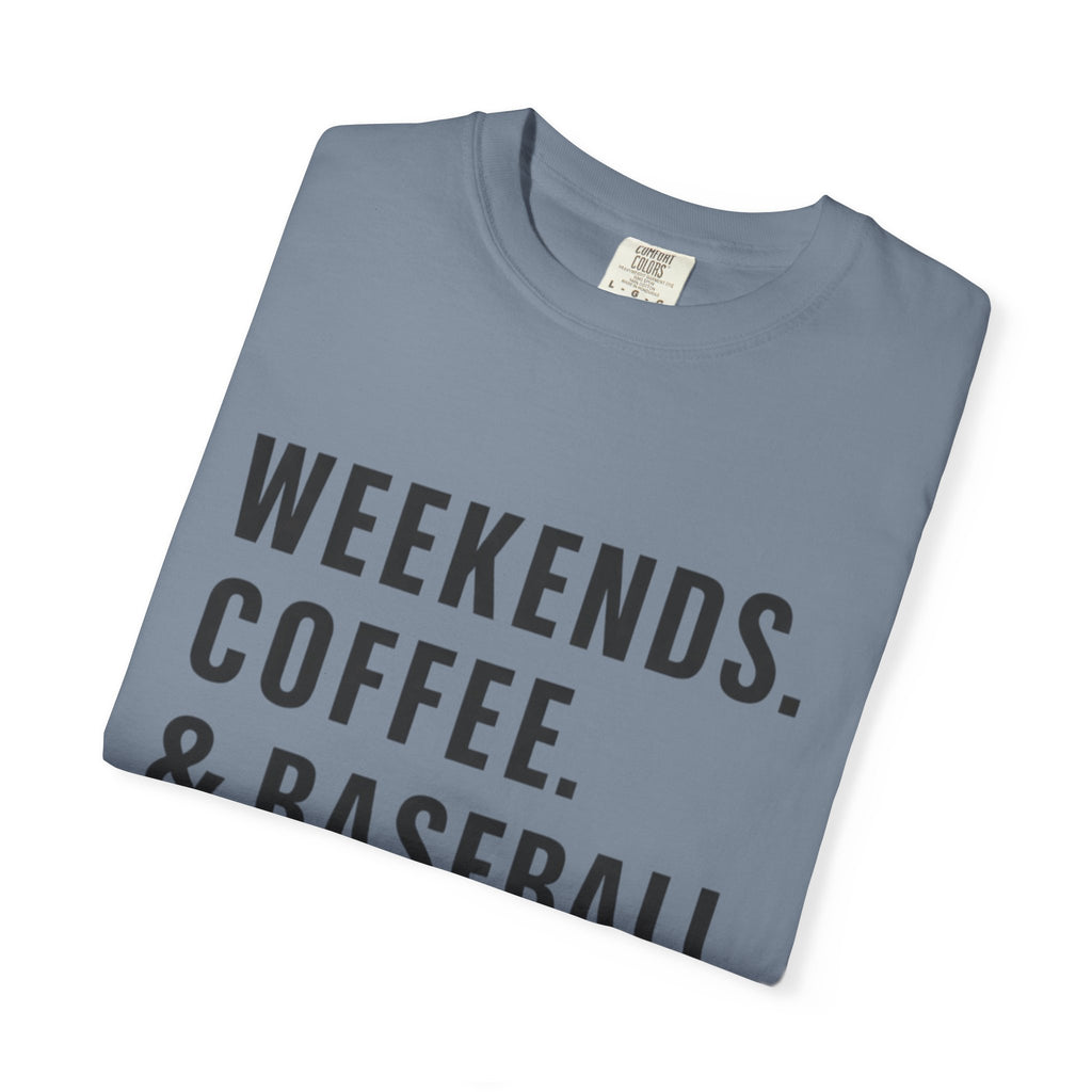 Weekends. Coffee. & Baseball. T-Shirt — Casual Baseball Fan Tee