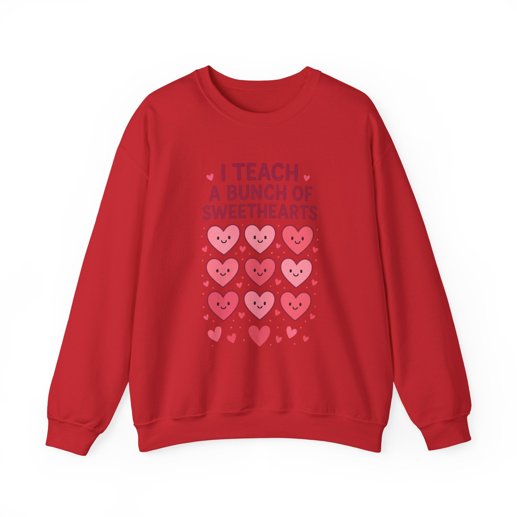 Sweatshirt — I Teach a Bunch of Sweethearts | Valentine's Teacher Crewneck