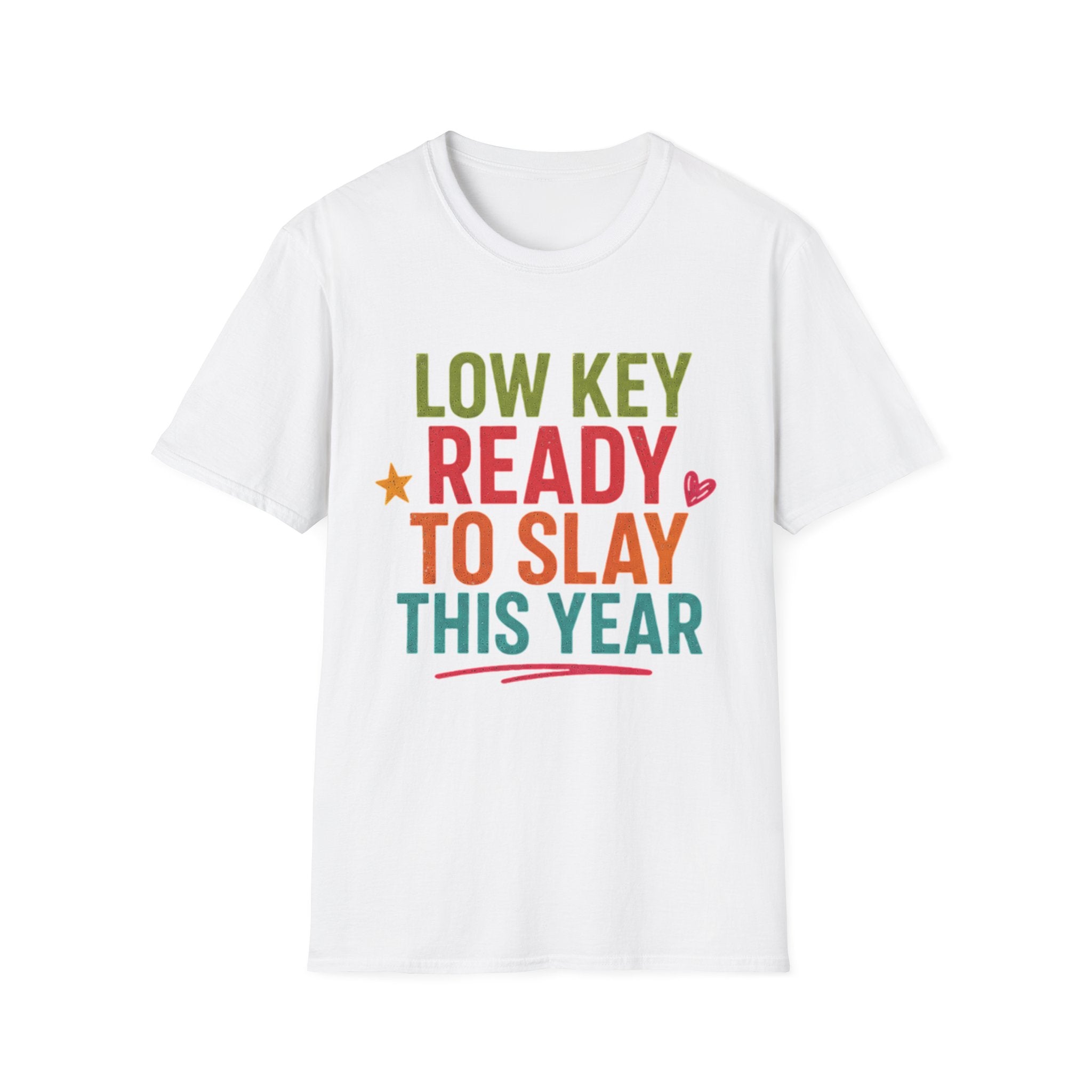 Ready to Slay T-Shirt — "Low Key Ready to Slay This Year" Motivational Graphic Tee