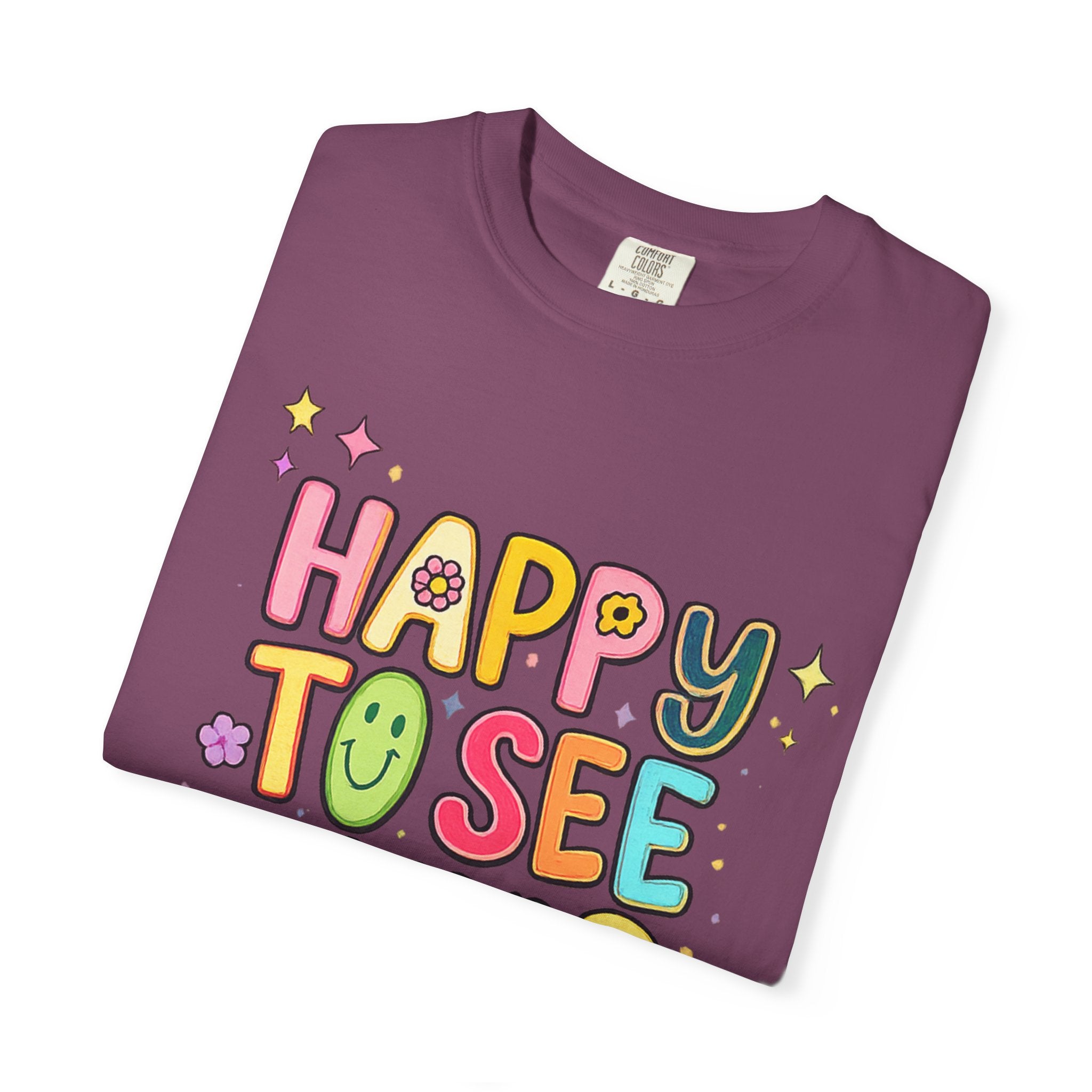 Happy To See Your Face Tee — Cute Colorful Graphic T-Shirt for Friends & Gifts