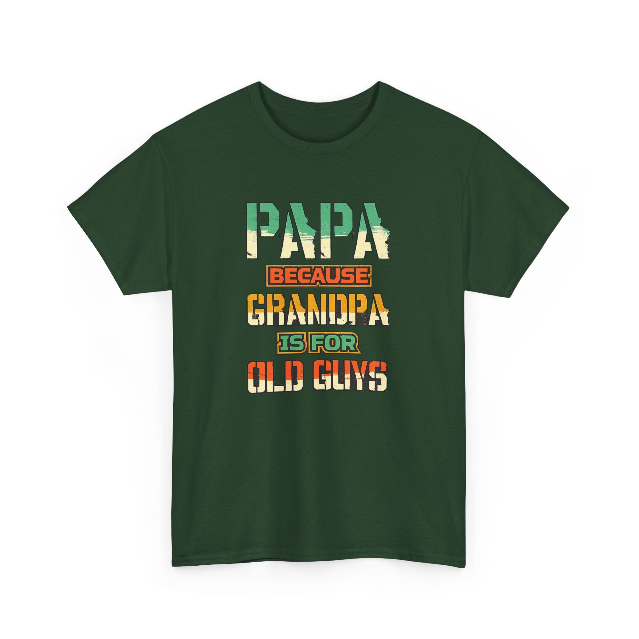 Papa Because Grandpa Is For Old Guys Tee — Funny Retro Fathers Day Gift