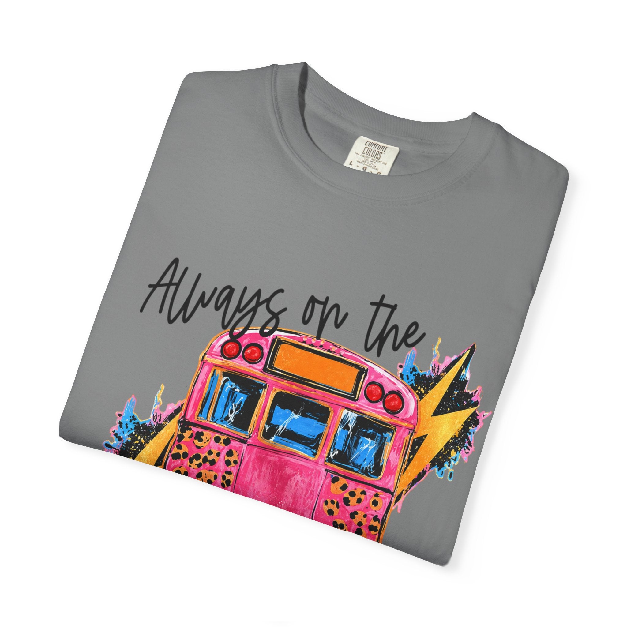 Always on the Struggle Bus T-Shirt