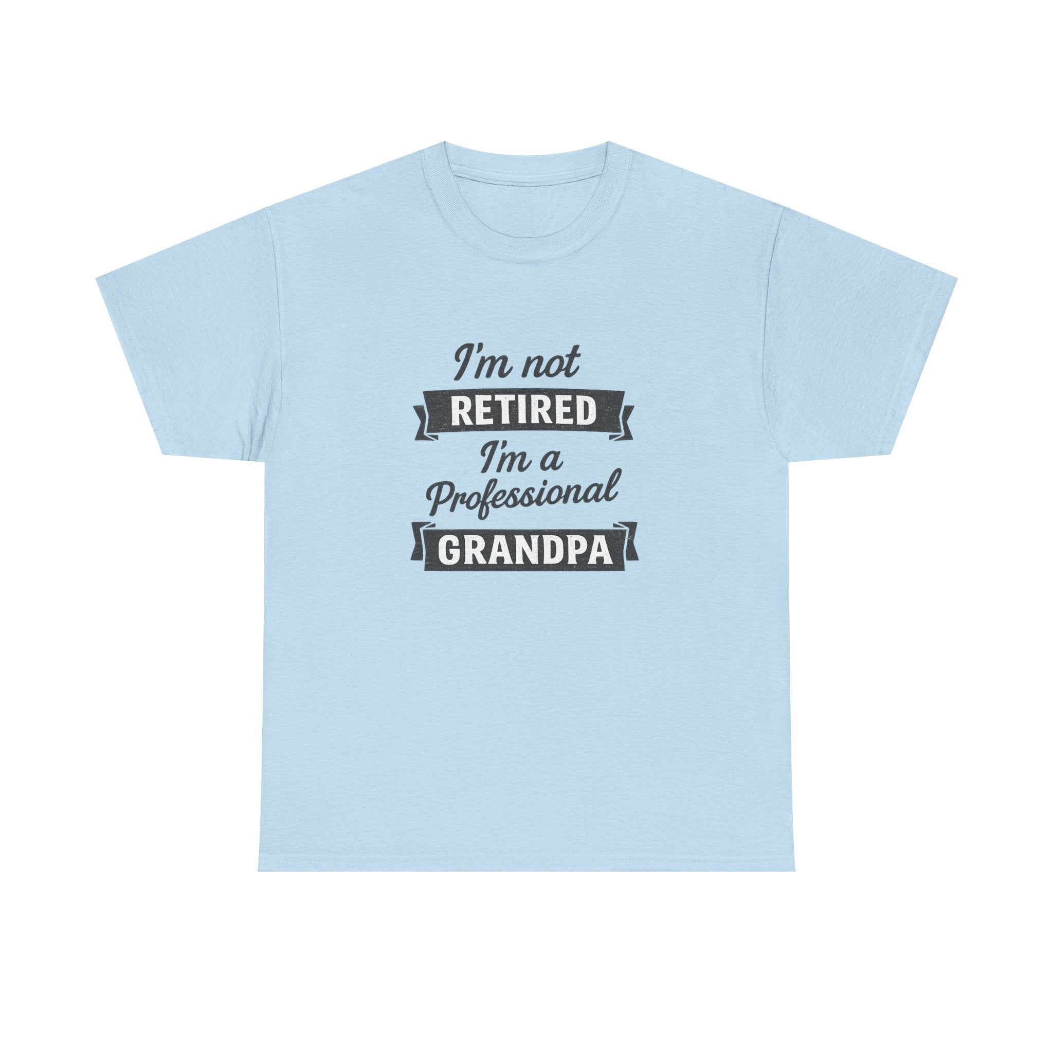 Grandpa T-Shirt — "I'm Not Retired, I'm a Professional Grandpa" Funny Retirement Gift Tee
