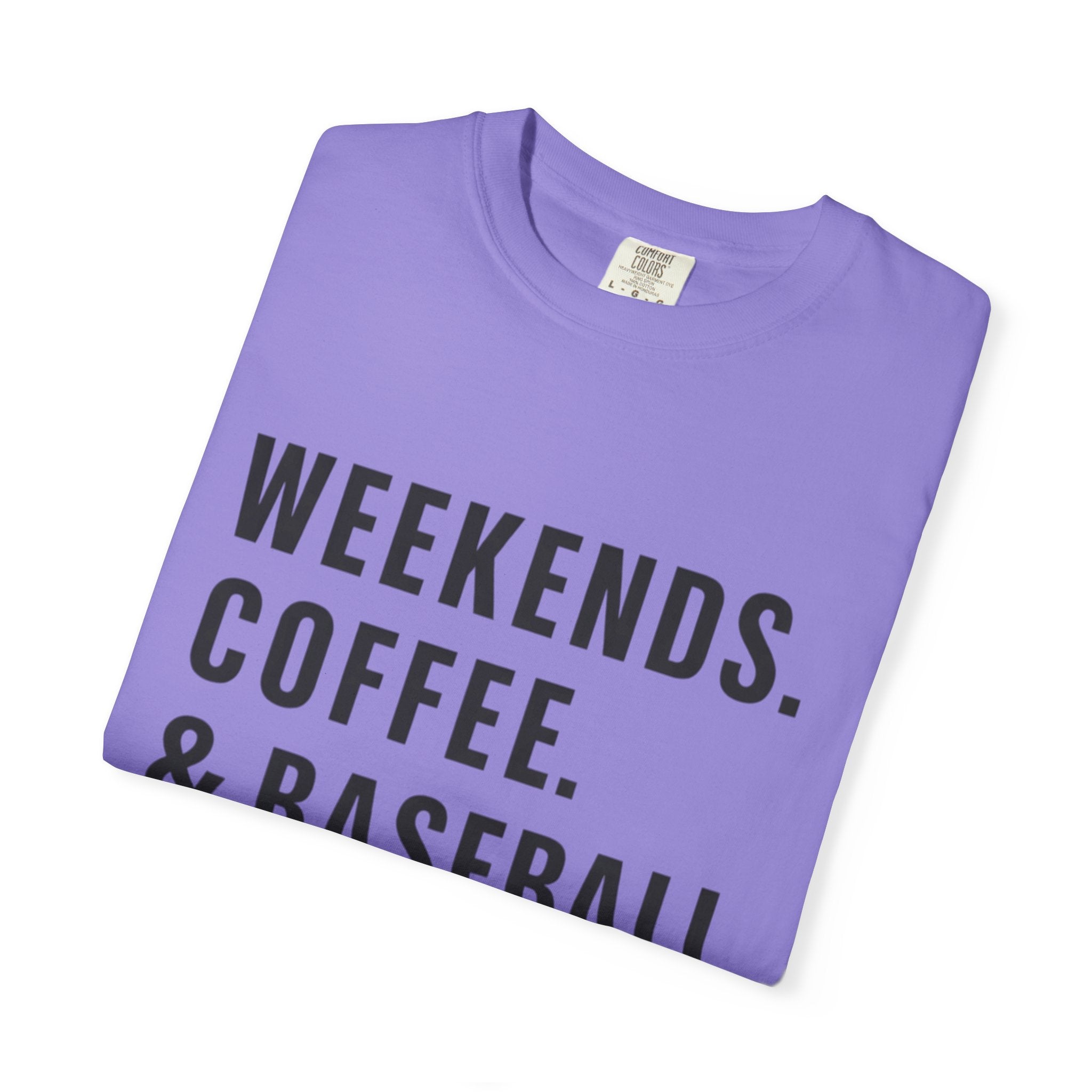 Weekends. Coffee. & Baseball. T-Shirt — Casual Baseball Fan Tee