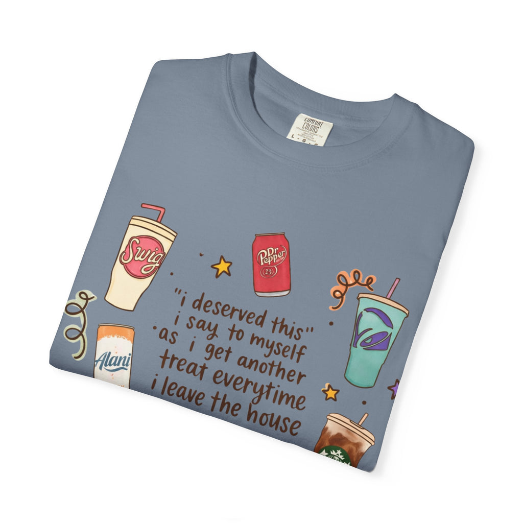 Coffee Treats Graphic T-Shirt — “I Deserved This” Cute Beverage Design