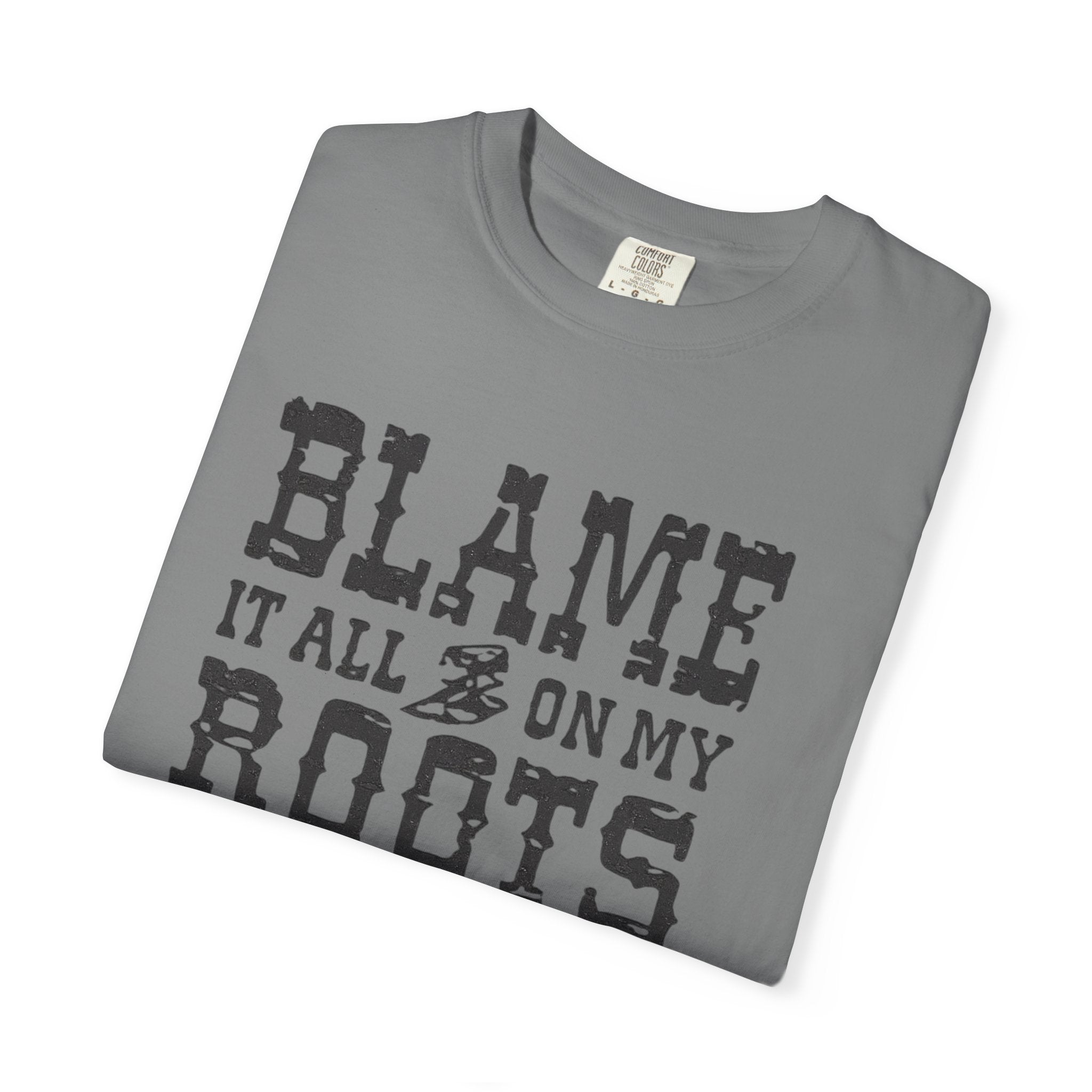 Blame It All On My Roots Country Graphic T-Shirt