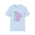 Mom Life T-Shirt — Ma. Mama. Mommy. Mom. Bruh. Graphic Tee for Moms